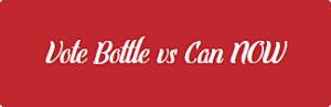 vote bottle vs can